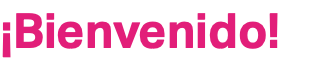 ¡Bienvenido!