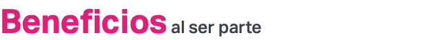Beneficios al ser parte