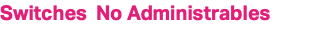 Switches No Administrables